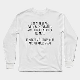 As I grow older Long Sleeve T-Shirt